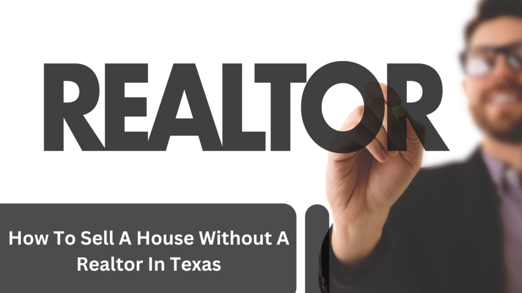 How To Sell A House Without A Realtor In Texas