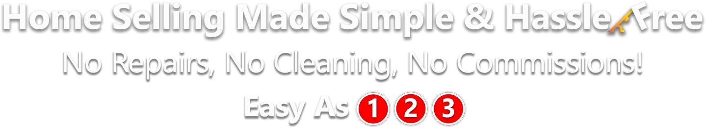 Home Selling Made Simple & Hassle Free