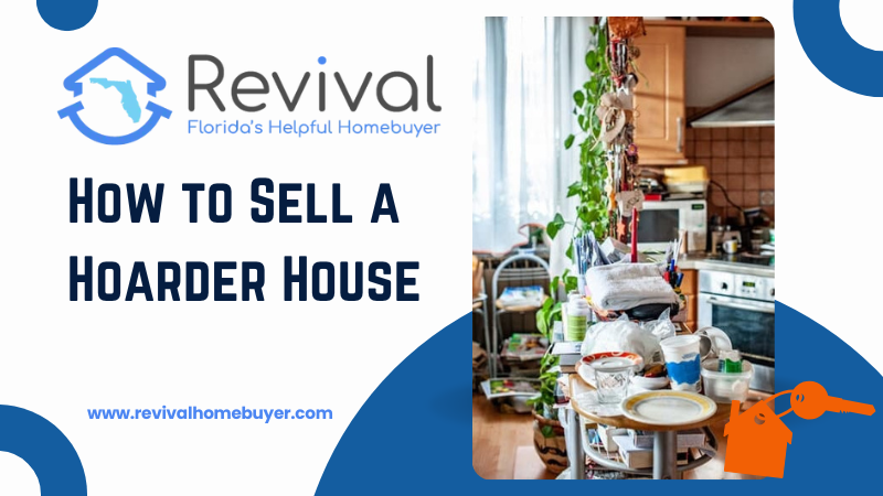 How to Sell a Hoarder House in Florida