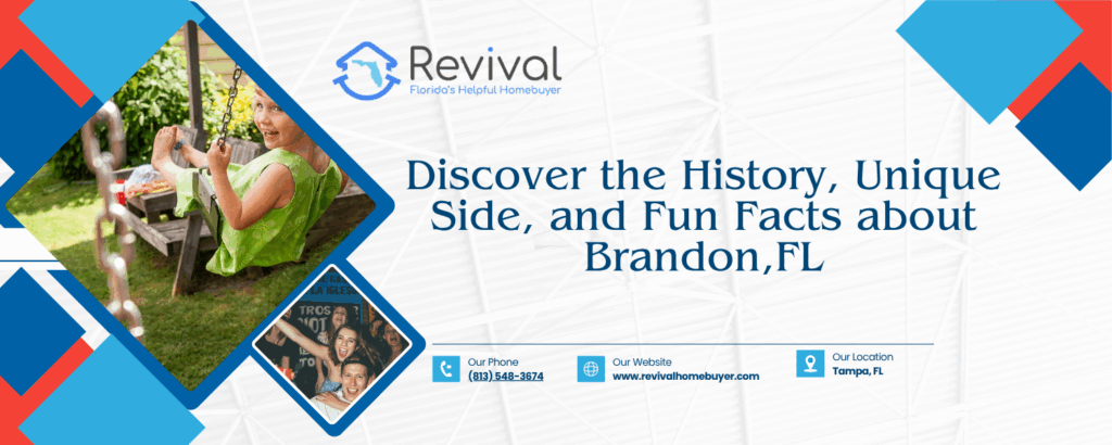 Discover the History Unique Side and Fun Facts about Brandon, FL