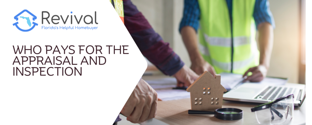Who pays for a home appraisal and Inspection?
