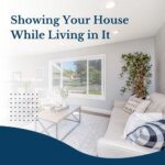 Preparing Your House for Buyers While You Still Live There