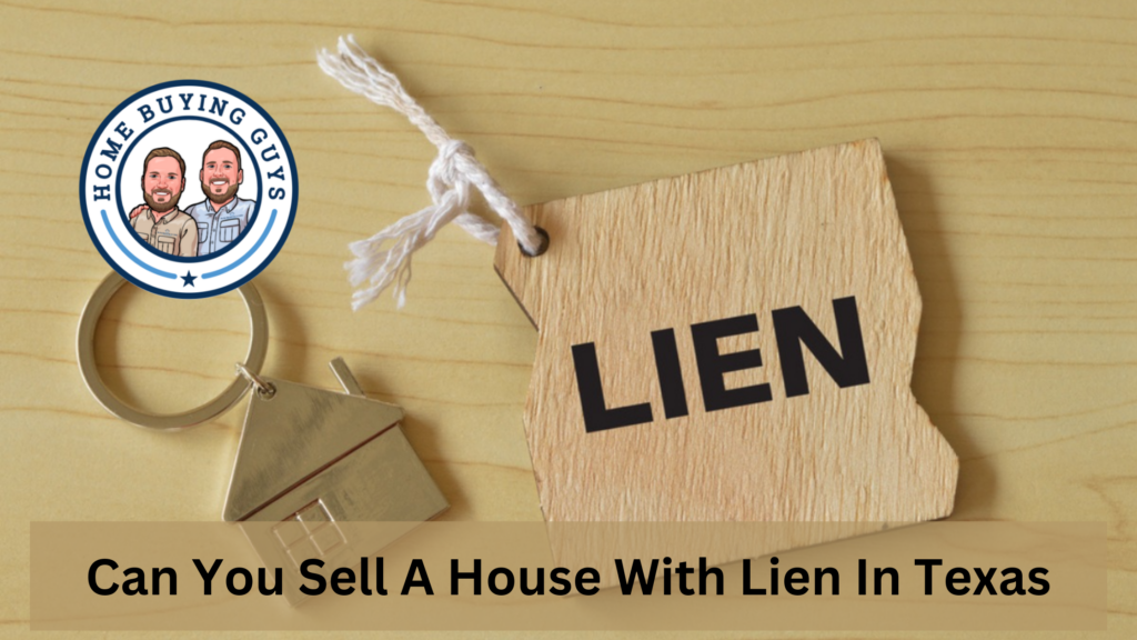 Can You Sell A House With Lien In Texas
