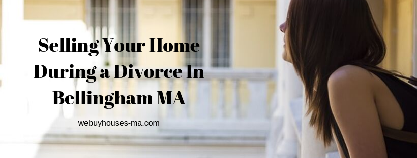 We buy houses in Bellingham MA