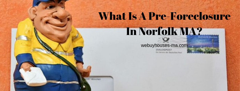 We buy houses in Norfolk MA