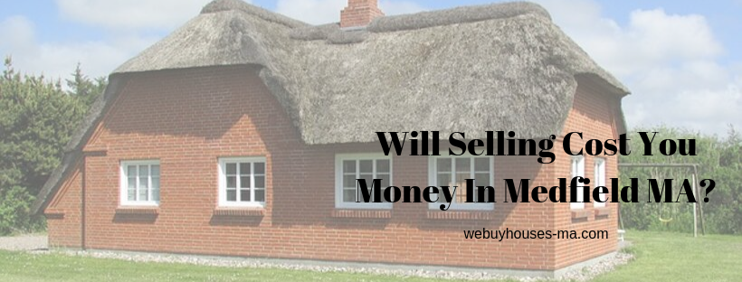 We buy houses in Medfield MA