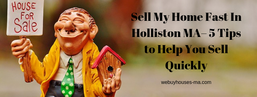 We buy houses in Holliston MA
