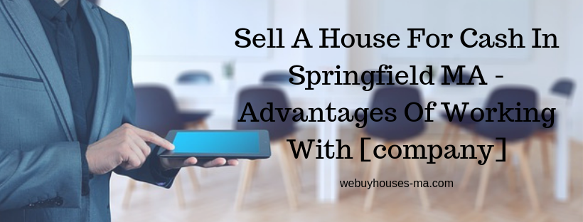 We buy houses in Springfield MA