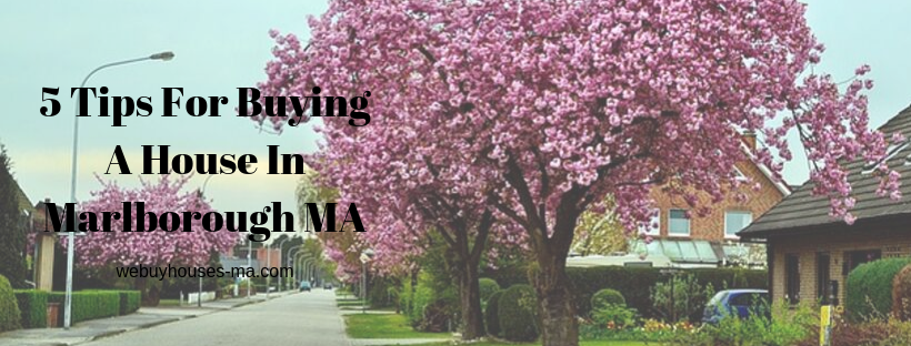 We buy houses in Marlborough MA