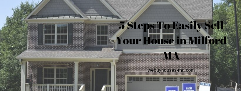 We buy houses in Milford MA