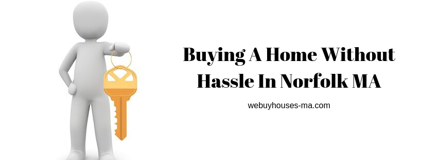 We buy houses in Norfolk MA