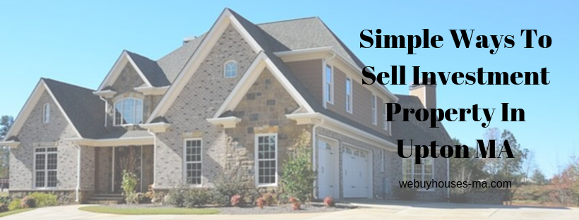 We buy houses in Upton MA