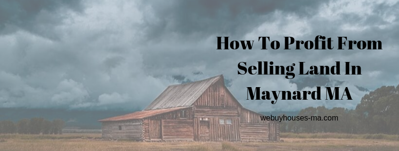 We buy houses in Maynard MA