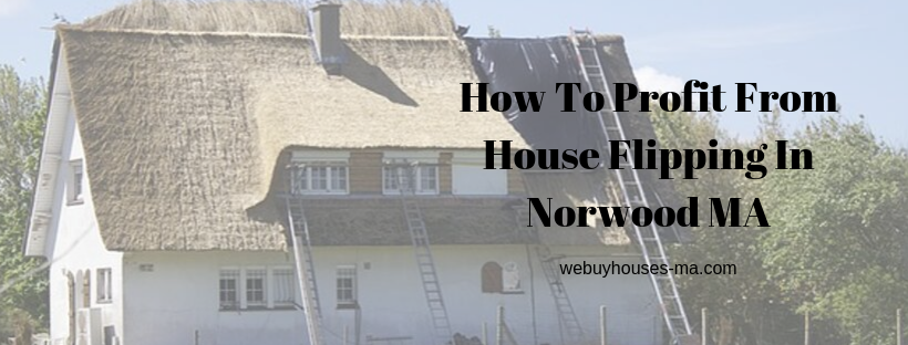 We buy houses in Norwood MA