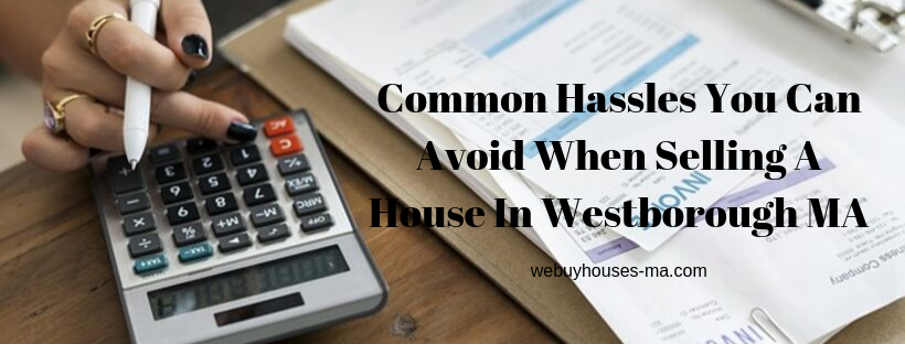 We buy houses in Westborough MA