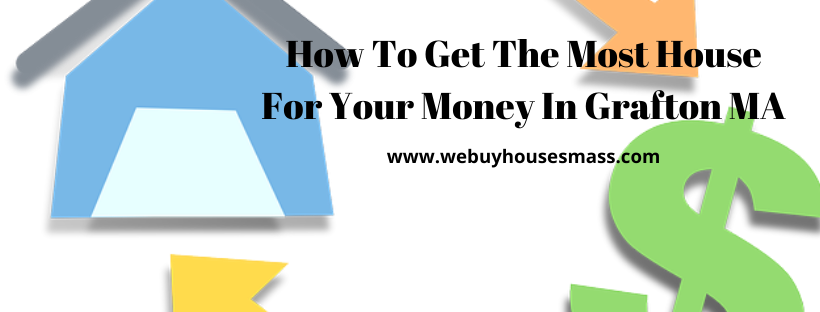 We buy houses in Grafton MA