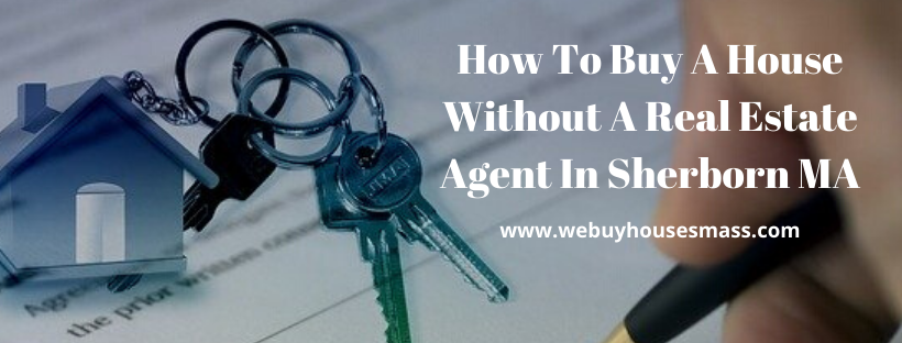 We buy houses in Sherborn MA