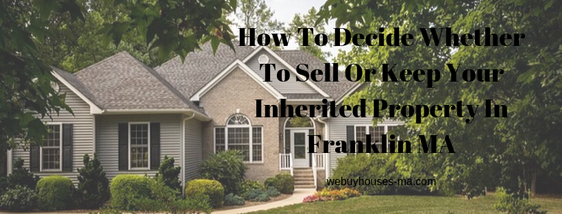 We buy houses in Franklin MA