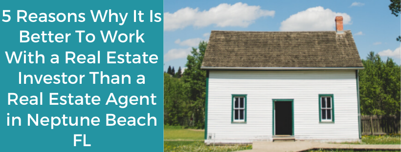 We buy properties in Neptune Beach FL