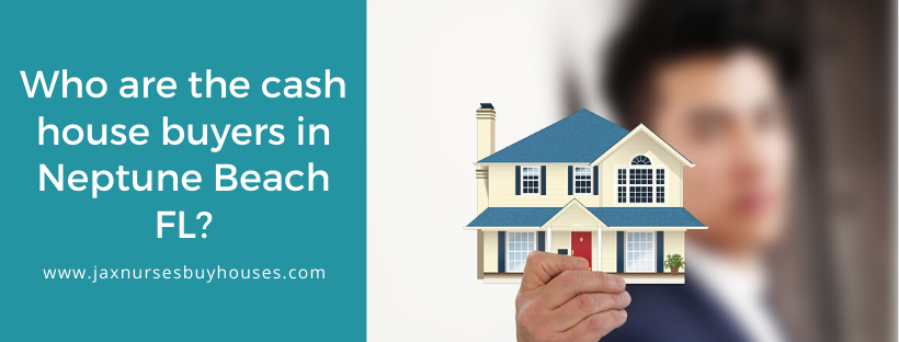We buy properties in Neptune Beach FL