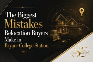 Relocating to Bryan–College Station and the biggest home buying mistakes buyers should avoid