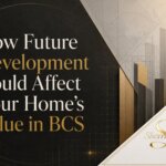 Future development in Bryan–College Station and how roads Texas A&M RELLIS new neighborhoods and growth could affect home values