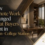 Remote work home buying in Bryan–College Station and why buyers want home offices flexible rooms quiet spaces reliable internet and lifestyle neighborhoods