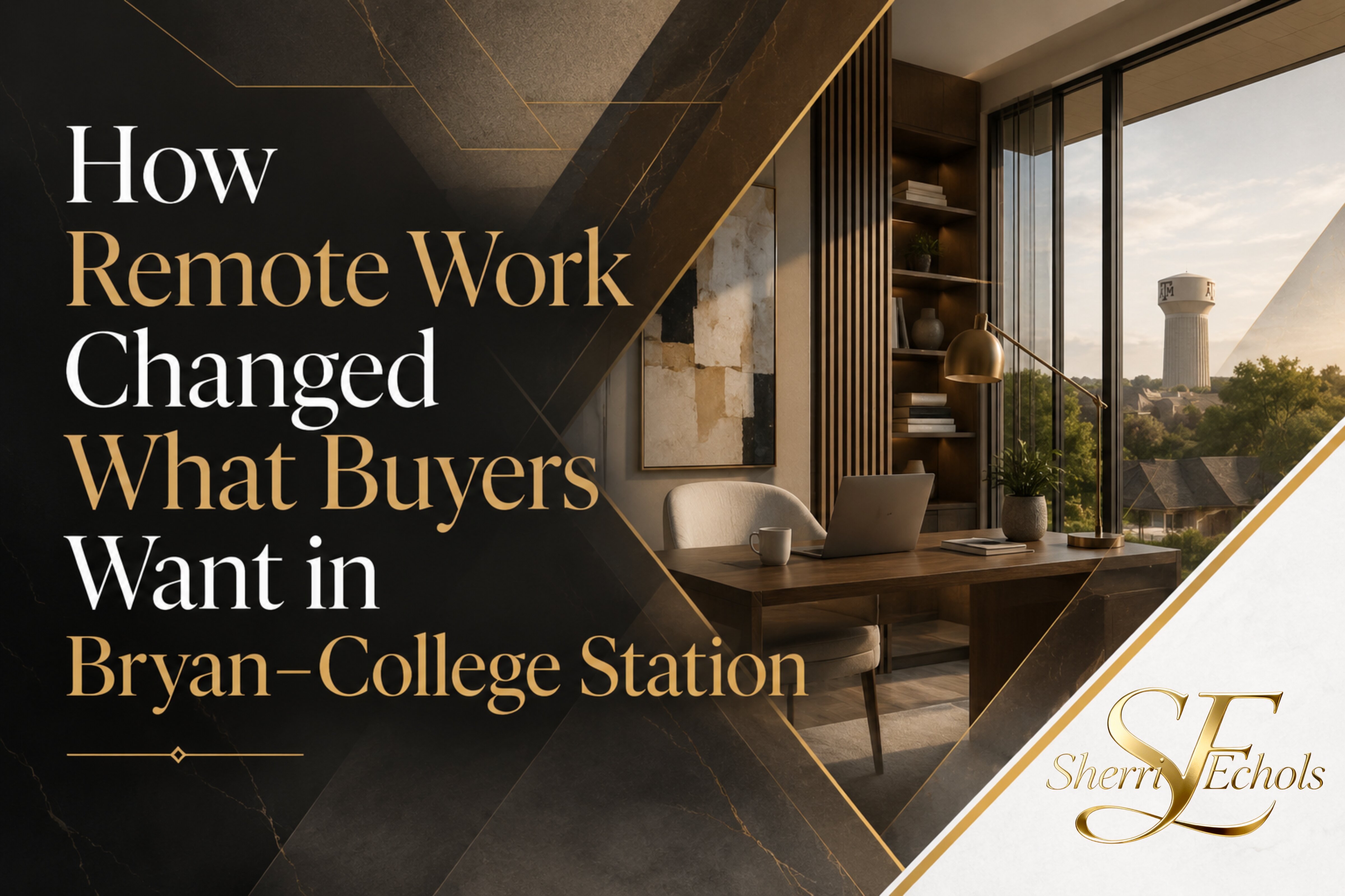 Remote work home buying in Bryan–College Station and why buyers want home offices flexible rooms quiet spaces reliable internet and lifestyle neighborhoods