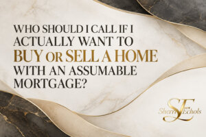 Sherri Echols helping buyers and sellers with assumable mortgages in Bryan–College Station Texas