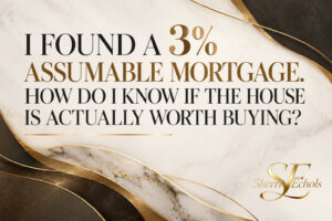 Buyer comparing a 3 percent assumable mortgage with home value, seller equity and alternative financing