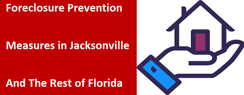 Foreclosure Prevention Measures In Jacksoville and the rest of Florida
