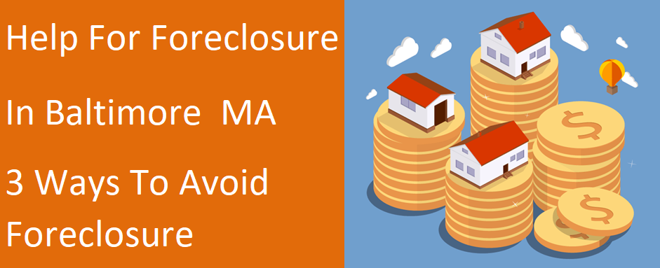 Help For Foreclosure In Baltimore Maryland - 3 Ways To Avoid Foreclosure