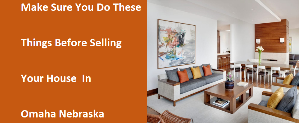 Make sure you do these things before selling your house in [market _city] Nebraska