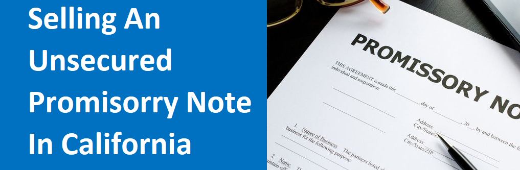 Selling An Unsecured Promissory Note In California?