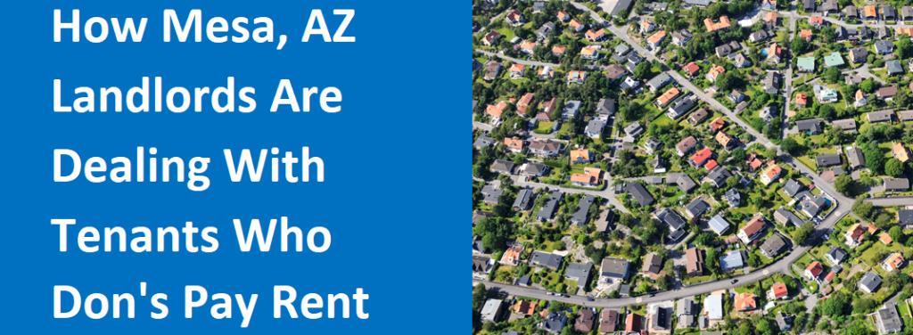 How Mesa, AZ Landlords Are Dealing With Tenants Who Don’t Pay Rent