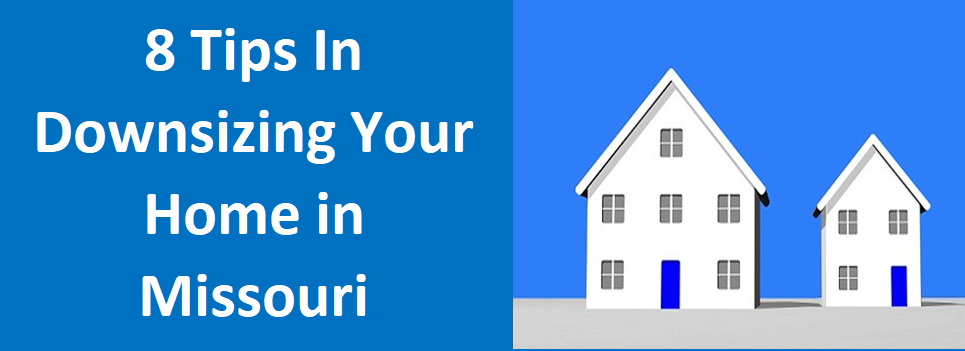 8 Tips On Downsizing Your Home In Missouri