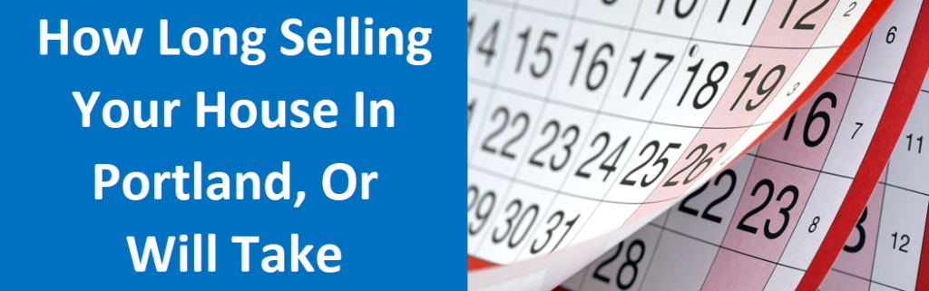 How Long Selling Your House In Portland, OR Will Take