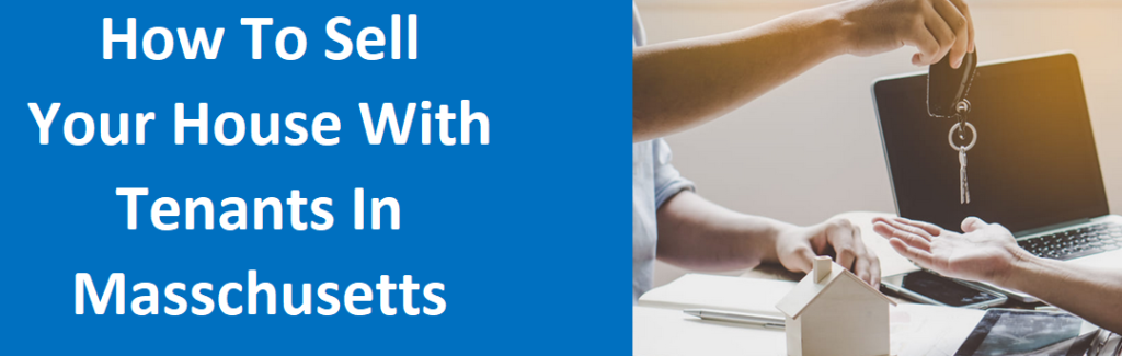 How To Sell Your House With Tenants In Massachusetts