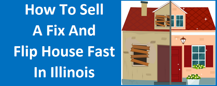 How to Sell a Fix and Flip House Fast in Illinois