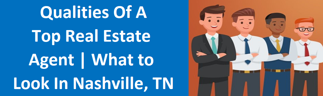 Qualities of a Top Real Estate Agent | What to Look for in Nashville ...