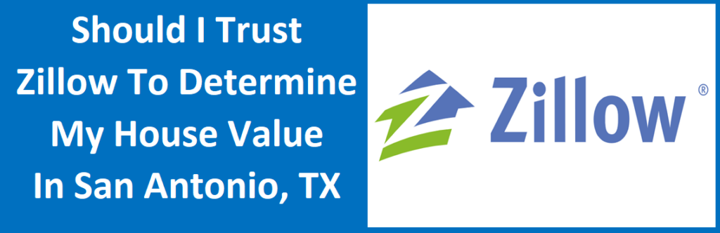 Should I Trust Zillow to Determine My House Value in San Antonio, TX