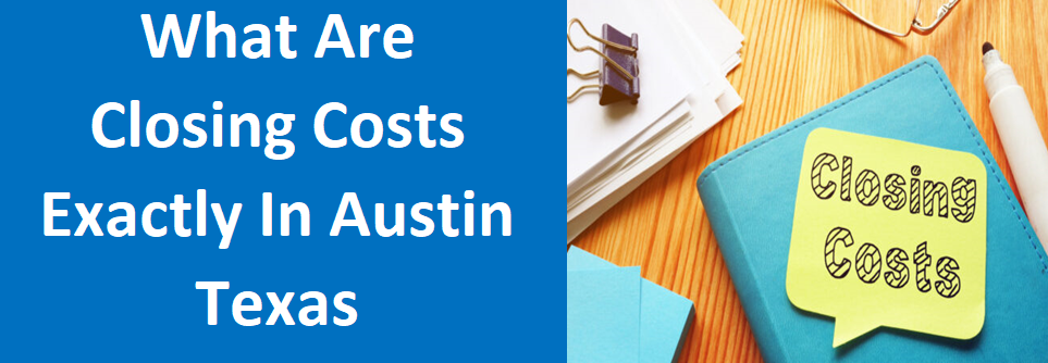What are Closing Costs Exactly in Austin, TX?