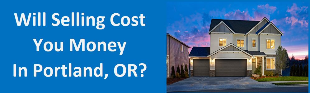 Will Selling Cost You Money in Portand, OR?