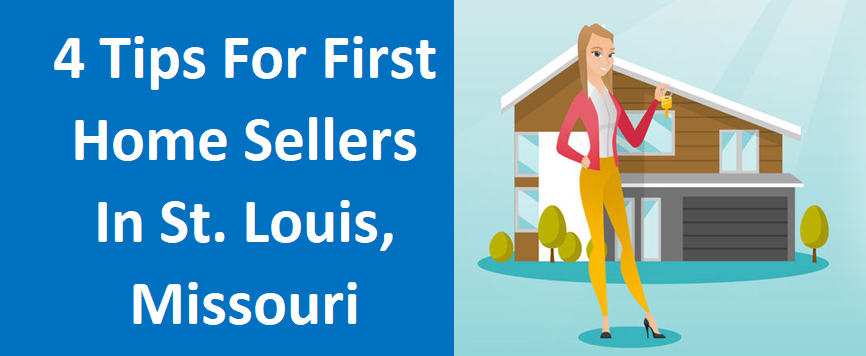 4 Tips for First Time Home Sellers in St Louis, MO