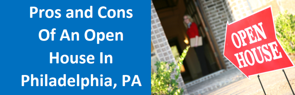 Pros and Cons of an Open House in Philadelphia, PA | Xero Home Buyers LLC
