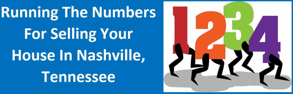 Running The Numbers For Selling Your House in Nashville, Tennessee