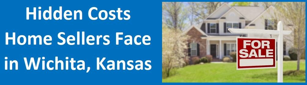 Hidden Costs Home Sellers Face In Wichita