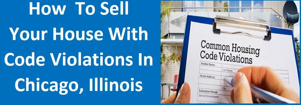 How To Sell Your House With Code Violations In Chicago, IL