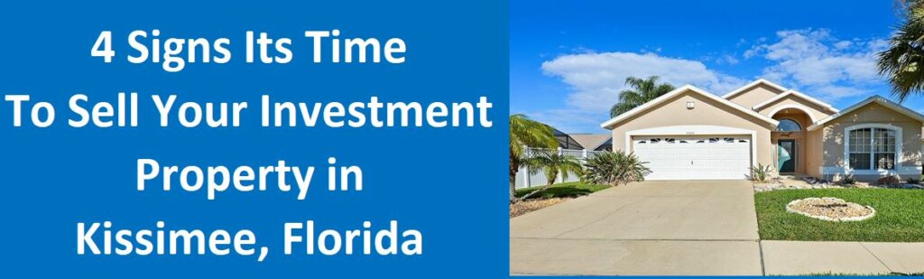 4 Signs Its Time To Sell Your Investment Property in Kissimmee, FL