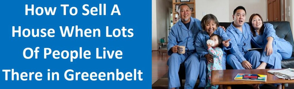 How To Sell A House When Lots of People Live There in Greenbelt, MD